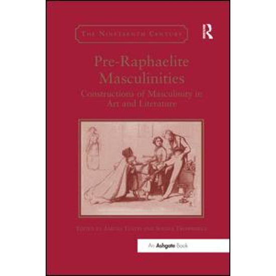 Pre-Raphaelite Masculinities Pre-Raphaelite Masculinities