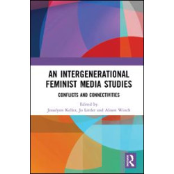 An Intergenerational Feminist Media Studies An Intergenerational Feminist Media Studies