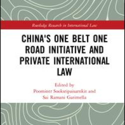China's One Belt One Road Initiative and Private International Law China's One Belt One Road Initiative and Private International Law