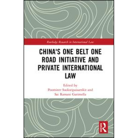 China's One Belt One Road Initiative and Private International Law China's One Belt One Road Initiative and Private International Law