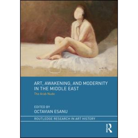 Art, Awakening, and Modernity in the Middle East Art, Awakening, and Modernity in the Middle East