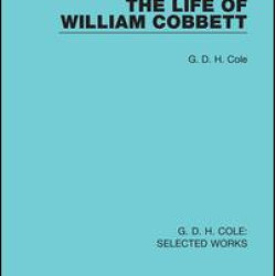 The Life of William Cobbett The Life of William Cobbett