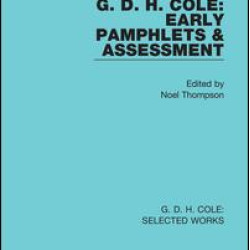G. D. H. Cole: Early Pamphlets & Assessment (RLE Cole)