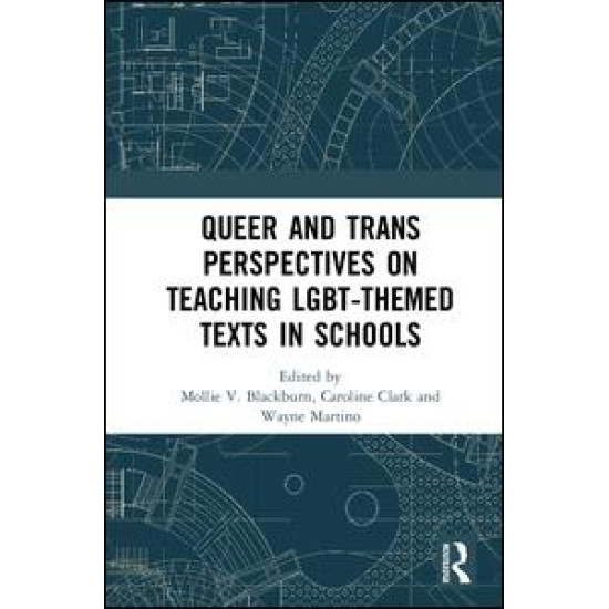 Queer and Trans Perspectives on Teaching LGBT-themed Texts in Schools