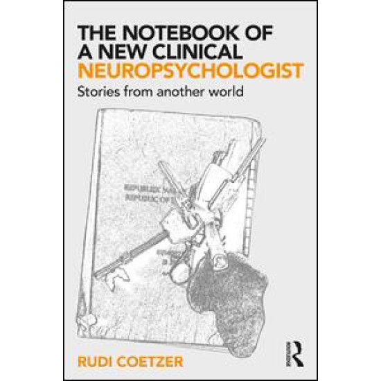 The Notebook of a New Clinical Neuropsychologist The Notebook of a New Clinical Neuropsychologist