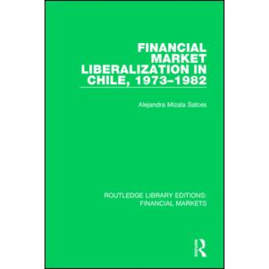 Financial Market Liberalization in Chile, 1973-1982