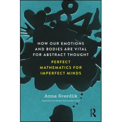 How Our Emotions and Bodies are Vital for Abstract Thought How Our Emotions and Bodies are Vital for Abstract Thought