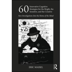 60 Innovative Cognitive Strategies for the Bright, the Sensitive, and the Creative 60 Innovative Cognitive Strategies for the Bright, the Sensitive, and the Creative