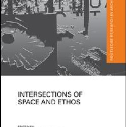 Intersections of Space and Ethos Intersections of Space and Ethos