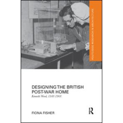 Designing the British Post-War Home Designing the British Post-War Home
