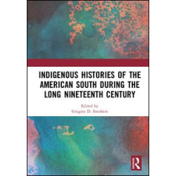 Indigenous Histories of the American South during the Long Nineteenth Century Indigenous Histories of the American South during the Long Nineteenth Century