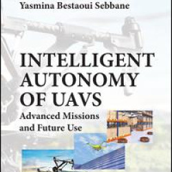 Intelligent Autonomy of UAVs Intelligent Autonomy of UAVs