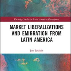 Market Liberalizations and Emigration from Latin America