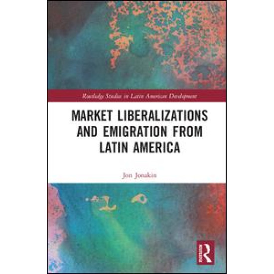 Market Liberalizations and Emigration from Latin America Market Liberalizations and Emigration from Latin America