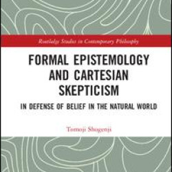 Formal Epistemology and Cartesian Skepticism Formal Epistemology and Cartesian Skepticism