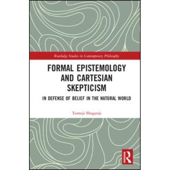 Formal Epistemology and Cartesian Skepticism Formal Epistemology and Cartesian Skepticism
