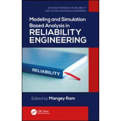 Modeling and Simulation Based Analysis in Reliability Engineering Modeling and Simulation Based Analysis in Reliability Engineering