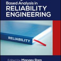 Modeling and Simulation Based Analysis in Reliability Engineering