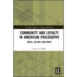 Community and Loyalty in American Philosophy Community and Loyalty in American Philosophy