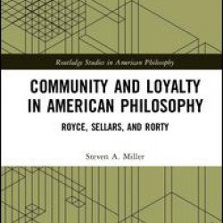 Community and Loyalty in American Philosophy