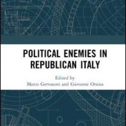 Political Enemies in Republican Italy Political Enemies in Republican Italy