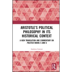Aristotle’s Political Philosophy in its Historical Context Aristotle’s Political Philosophy in its Historical Context