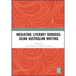 Mediating Literary Borders: Asian Australian Writing