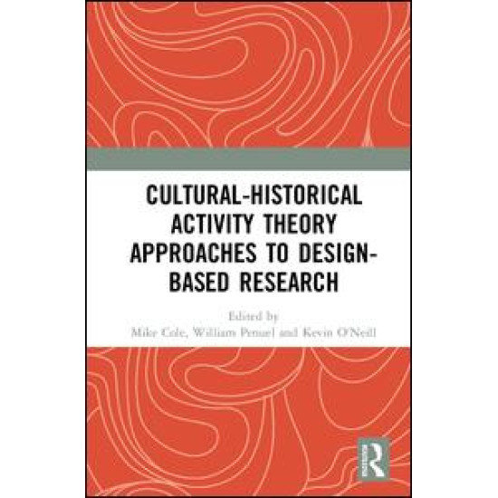 Cultural-Historical Activity Theory Approaches to Design-Based Research