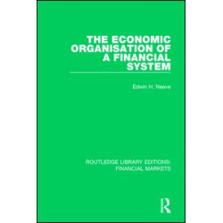 The Economic Organisation of a Financial System The Economic Organisation of a Financial System