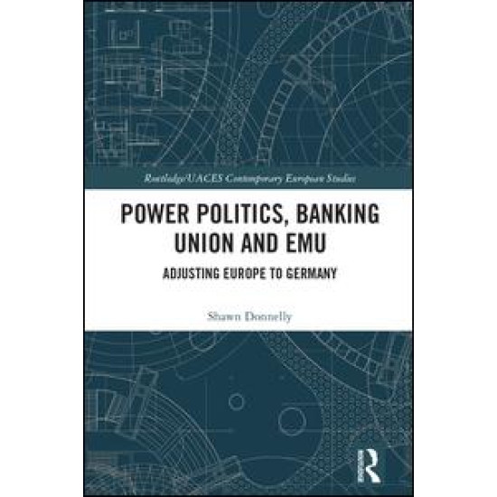Power Politics, Banking Union and EMU