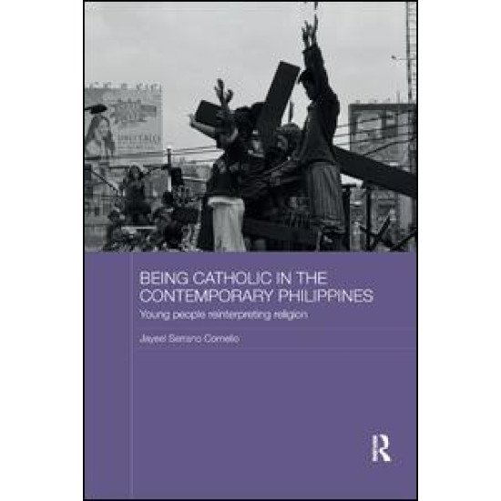 Being Catholic in the Contemporary Philippines Being Catholic in the Contemporary Philippines