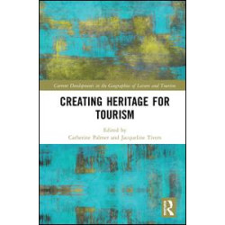 Creating Heritage for Tourism