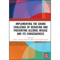 Implementing the Grand Challenge of Reducing and Preventing Alcohol Misuse and its Consequences