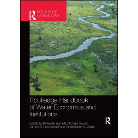 Routledge Handbook of Water Economics and Institutions Routledge Handbook of Water Economics and Institutions