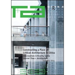 Constructing a Place of Critical Architecture in China Constructing a Place of Critical Architecture in China