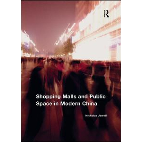 Shopping Malls and Public Space in Modern China