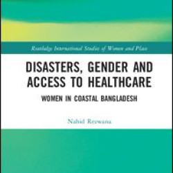 Disasters, Gender and Access to Healthcare Disasters, Gender and Access to Healthcare