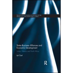 State–Business Alliances and Economic Development State–Business Alliances and Economic Development