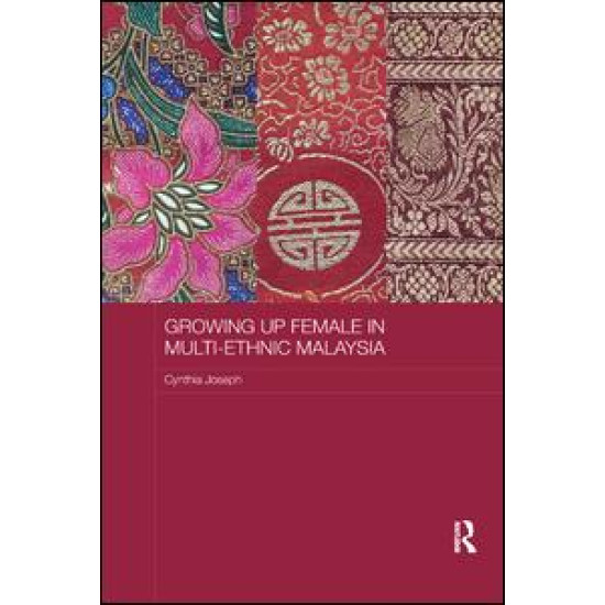 Growing up Female in Multi-Ethnic Malaysia Growing up Female in Multi-Ethnic Malaysia