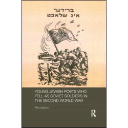 Young Jewish Poets Who Fell as Soviet Soldiers in the Second World War Young Jewish Poets Who Fell as Soviet Soldiers in the Second World War