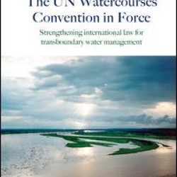 The UN Watercourses Convention in Force The UN Watercourses Convention in Force