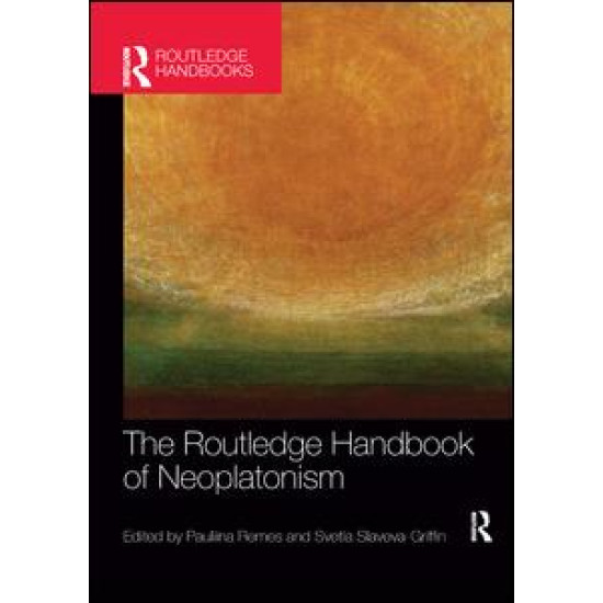 The Routledge Handbook of Neoplatonism The Routledge Handbook of Neoplatonism
