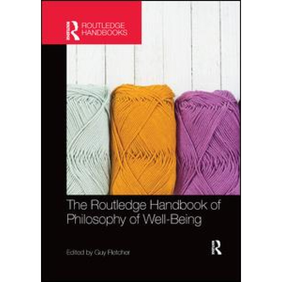 The Routledge Handbook of Philosophy of Well-Being