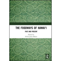 The Foodways of Hawai'i The Foodways of Hawai'i