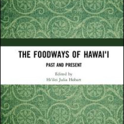 The Foodways of Hawai'i The Foodways of Hawai'i