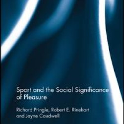 Sport and the Social Significance of Pleasure Sport and the Social Significance of Pleasure
