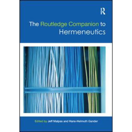 The Routledge Companion to Hermeneutics