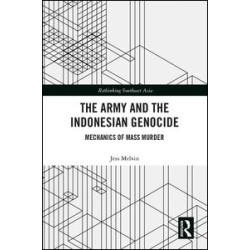 The Army and the Indonesian Genocide The Army and the Indonesian Genocide
