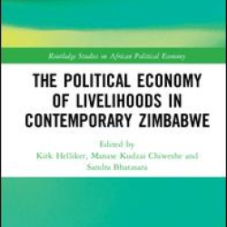 The Political Economy of Livelihoods in Contemporary Zimbabwe The Political Economy of Livelihoods in Contemporary Zimbabwe