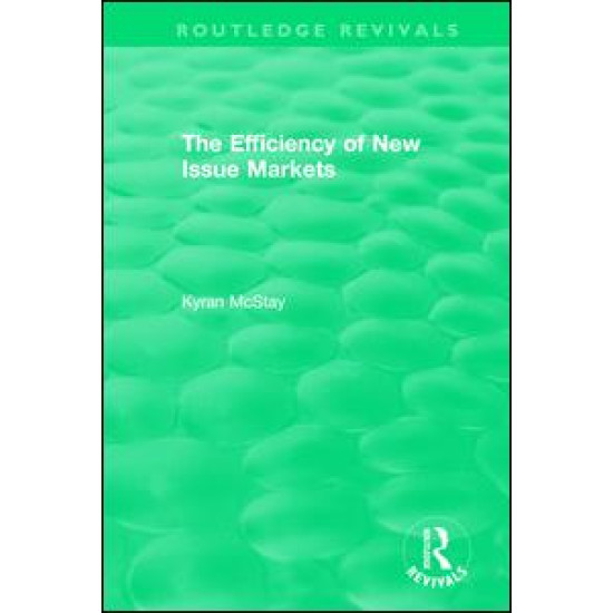 Routledge Revivals: The Efficiency of New Issue Markets (1992)
